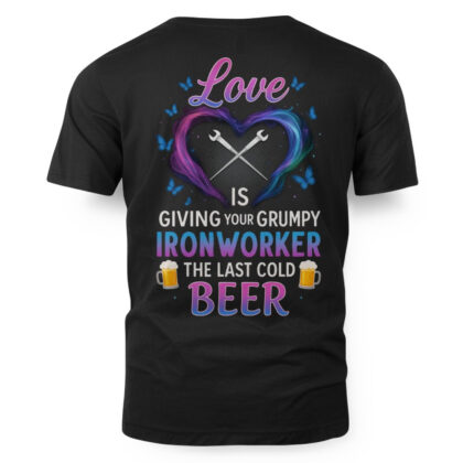 Love Grumpy Ironworker Cold Beer Apparel – Funny Quote T-Shirt