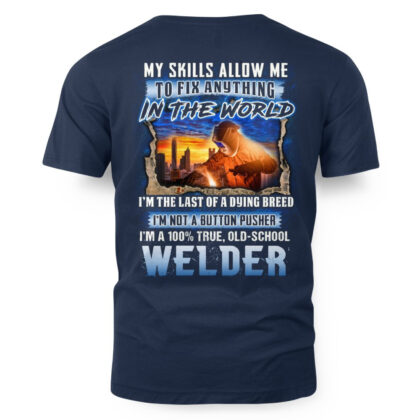 My Skills Fix Anything - Welder Dying Breed T-Shirt