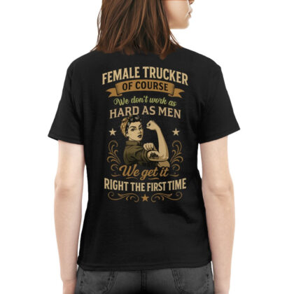 We Get It Right Female Trucker Apparel – Quote T-Shirt